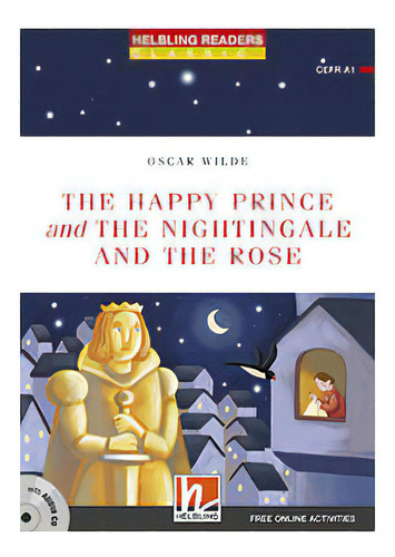 Happy Prince & The Nightingale & The Rose W/cd - Helbling Red Series Level 1 *n/e, De Wilde, Oscar. Editorial Helbling En Inglés, 0