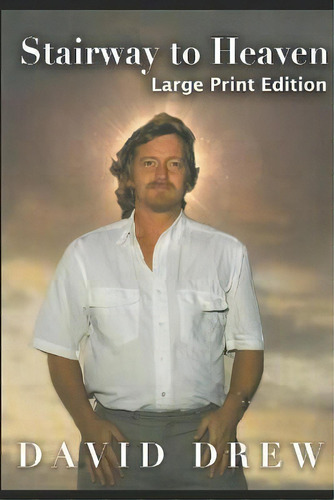 Stairway To Heaven : Large Print Edition, De David Drew. Editorial Ghost Writer Publications, Tapa Blanda En Inglés