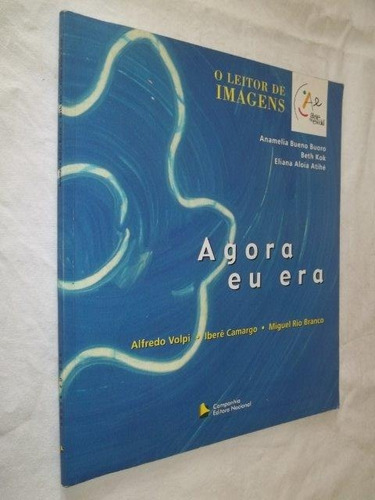 Livro - Agora Eu Era - O Leitor De Imagens - Alfredo Volpi (Usado)