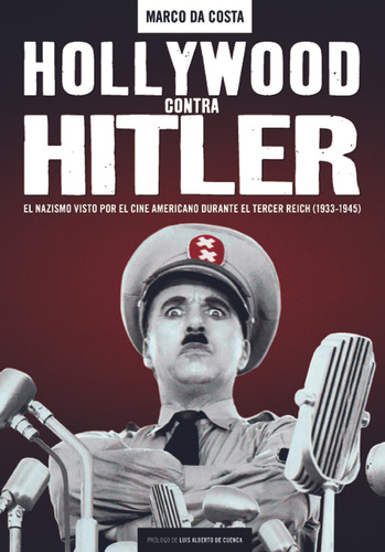 Hollywood Contra Hitler: El Nazismo Visto Por El Cine Americano Durante El Tercer Rei, De Da Costa Marco. Serie N/a, Vol. Volumen Unico. Editorial Notorious, Tapa Blanda, Edición 1 En Español, 2018