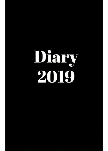Diary 2019 : 6 X 9, De Sunny Days Prints. Editorial Createspace Independent Publishing Platform, Tapa Blanda En Inglés