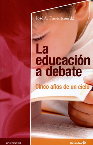 Libro La Educacion A Debate. Cinco Años De Un Ciclo