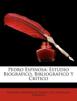 Libro Pedro Espinosa : Estudio Biogr Fico, Bibliogr Fico ...