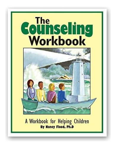 The Counseling Workbook: A Workbook For Helping Children, De Nancy Flood Ph.d.. Editorial Oem, Tapa Dura En Inglés