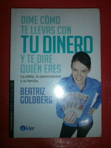 Dime Cómo Te Llevas Con Tu Dinero - Goldberg Ed. Kier Leer*