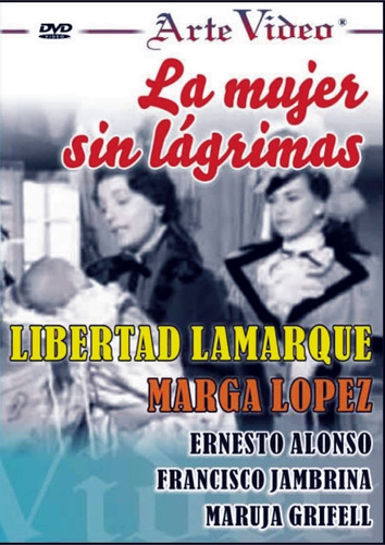 La Mujer Sin Lagrimas - Libertad Lamarque, Marga Lopez
