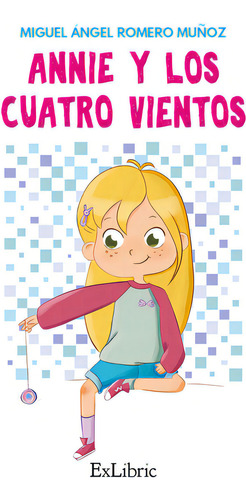 Annie Y Los Cuatro Vientos, De Romero Muñoz, Miguel Ángel. Editorial Exlibric, Tapa Blanda En Español