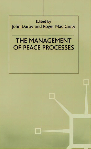 The Management Of Peace Processes, De Darby, J.., Vol. 1. Editorial Springer Nature, Tapa Dura En Inglés