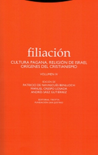 Filiacion Volumen Iv: Cultura Pagana, Religion De Israel. Origenes Del Cristianism, De Sin . Editorial Trotta, Edición 1 En Español