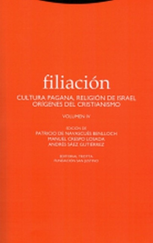 Filiacion Volumen Iv: Cultura Pagana, Religion De Israel. Origenes Del Cristianism, De Sin . Editorial Trotta, Edición 1 En Español