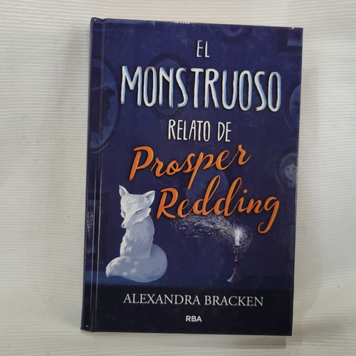 El Monstruoso Relato De Prosper Redding Alexandra Bracken Td