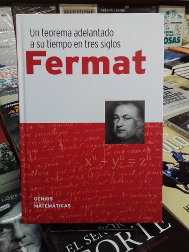 Un Teorema Adelantado A Su Tiempo En Tres Siglos - Fermat.