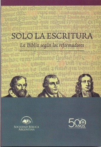 Solo La Escritura La Biblia Segun Los Reformadores, De Anónimo. Editorial Asoc.sociedad Biblica Argentina
