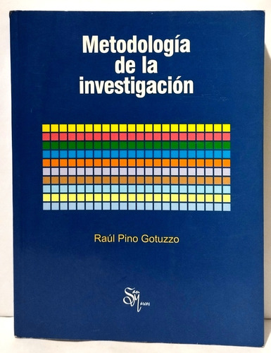 Metodología De La Investigación - Raúl Pino Gatuzzo 2013