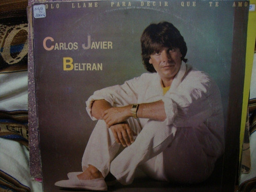 Vinilo Carlos Javier Beltran Llame Para Decir Que Te Amo M2