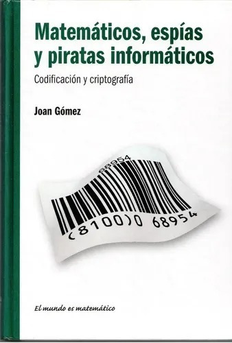 Matematicos Espias Y Piratas Informaticos - Matematica Rba