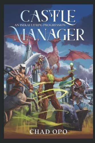Castle Manager An Isekai Litrpg Progression The..., De Opo, Chad. Editorial Independently Published En Inglés