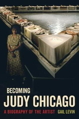 Libro Becoming Judy Chicago : A Biography Of The Artist -...