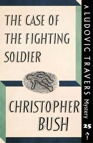The Case Of The Fighting Soldier, De Christopher Bush. Editorial Dean Street Press, Tapa Blanda En Inglés