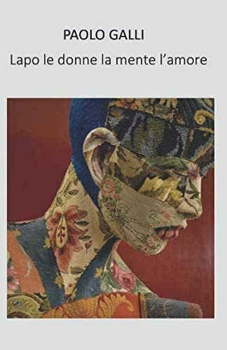 Libro: Lapo Le Donne La Mente L Amore (italian Edition)