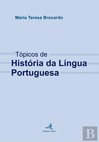 Tópicos De História Da Língua Portuguesa  -  Maria Teresa B