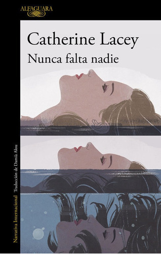 Nunca Falta Nadie, De Lacey, Catherine. Editorial Alfaguara, Tapa Blanda En Español