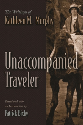 Libro Unaccompanied Traveler: The Writings Of Kathleen M....