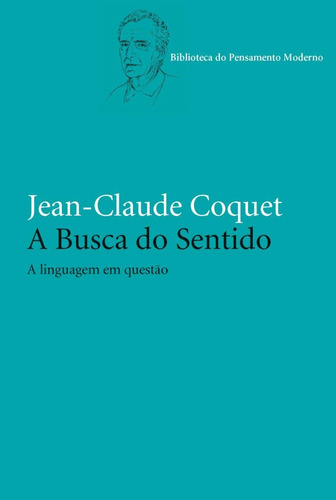 Livro: A Busca Do Sentido - Jean-claude Coquet