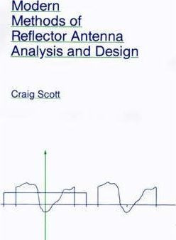 Modern Methods Of Reflector Antenna Analysis And Design -...