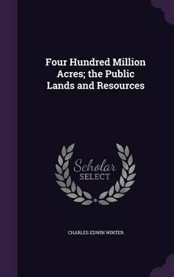 Libro Four Hundred Million Acres; The Public Lands And Re...