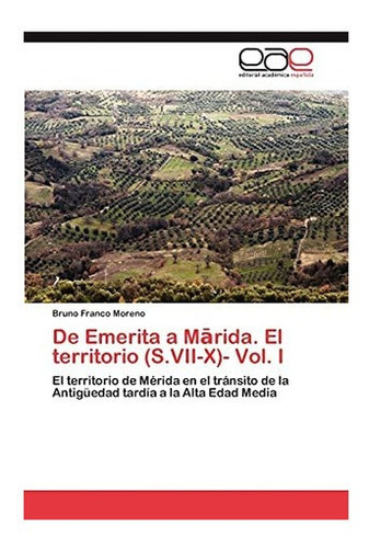 Libro: De Emerita A Marida. El Territorio (s.vii-x)- Vol. I: