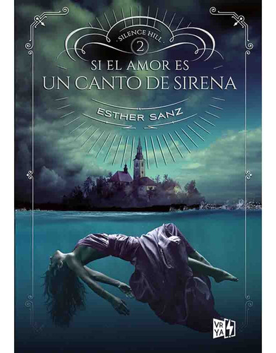 Si El Amor Es Un Canto De Sirena (silence Hill 02) - Esther 