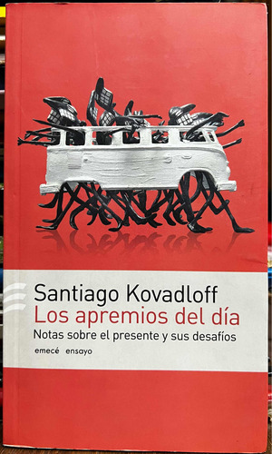 Los Apremios Del Día - Santiago Kovadloff