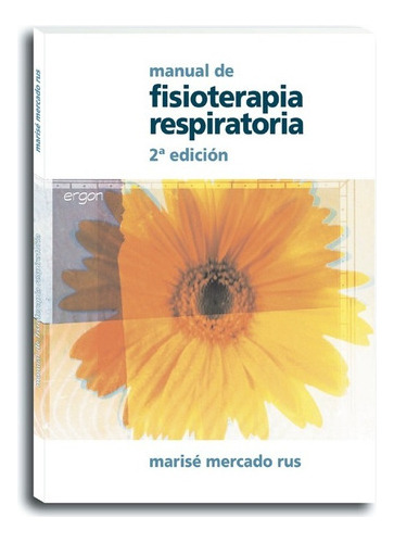 Manual De Fisioterapia Respiratoria 2° Edicion Ergon 