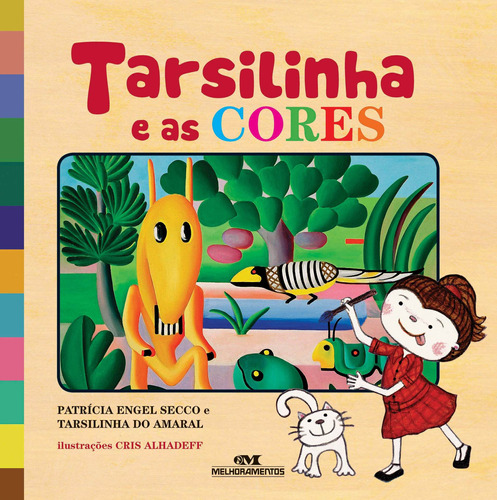 Tarsilinha e as Cores, de Secco, Patrícia Engel. Série Tarsila Ensina Editora Melhoramentos Ltda., capa mole em português, 2014