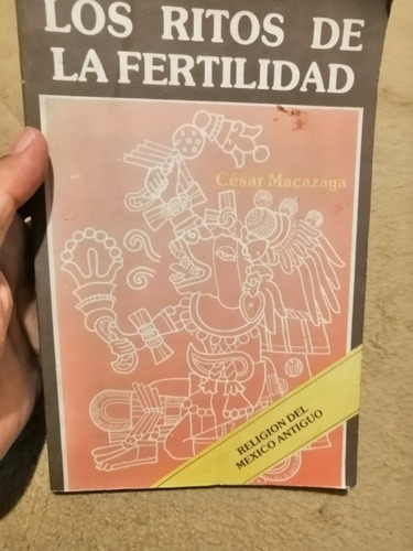 Los Ritos De La Fertilidad - César Macazaga Ordoño 