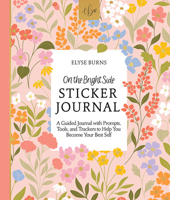 Libro On The Bright Side Sticker Journal: A Guided Journa...
