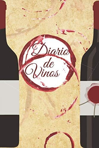 Libro: Diario De Vinos: Cuaderno Para Registrar Catas De Vin
