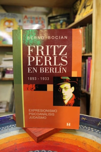 Fritz Perls En Berlín - Bernd Bocian