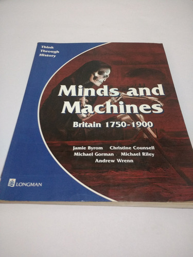 Minds And Machines Britain 1750-1900 Byrom - Longman