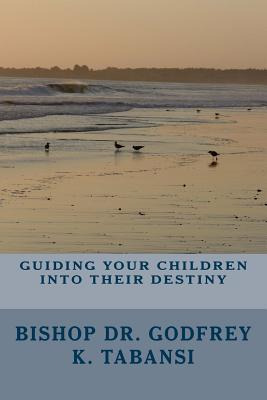 Libro Guiding Your Children Into Their Destiny - Tabansi ...