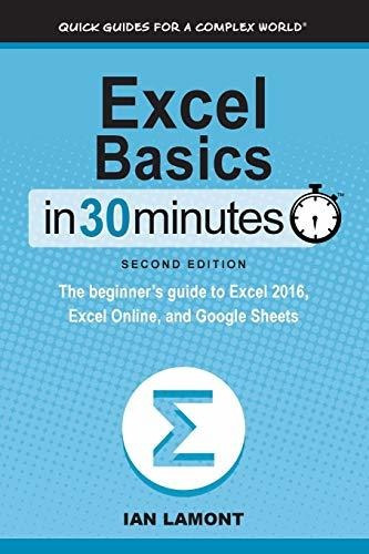 Book : Excel Basics In 30 Minutes (2nd Edition) The Quick..