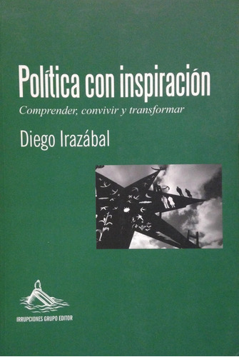 Política Con Inspiración - Diego Irazábal