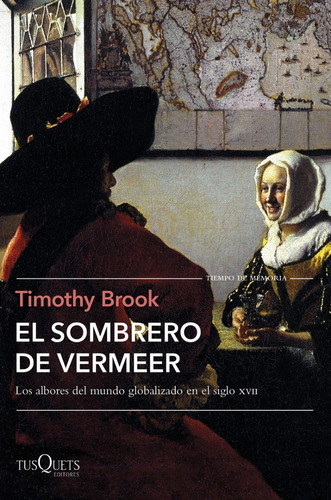 Libro El Sombrero De Vermeer Por Timothy Brook [ Dhl ]