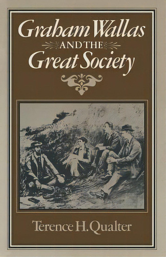 Graham Wallas And The Great Society, De Qualter, Terence H.. Editorial Springer Nature, Tapa Blanda En Inglés