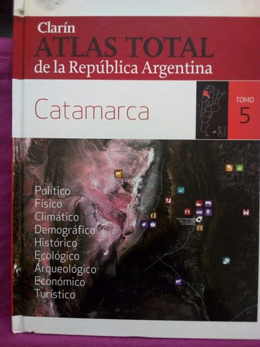 Atlas Total De La República Argentina Tomo 5 Catamarca
