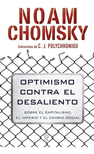 Optimismo Contra El Desaliento - Noam, Chomsky - Ilan Pappe