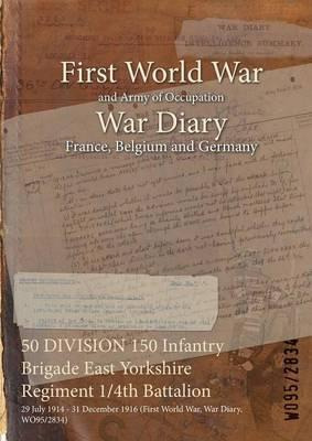 Libro 50 Division 150 Infantry Brigade East Yorkshire Reg...