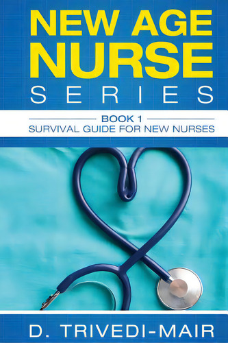Survival Guide For New Nurses, De Trivedi-mair, Dipa. Editorial Createspace, Tapa Blanda En Inglés