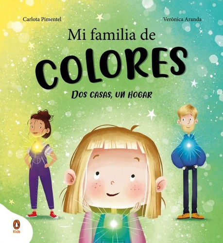 Mi Familia De Colores: Dos Casas, Un Hogar, De Pimentel (carlota.pial), Carlota. 1, Vol. 1. Editorial Penguin Kids, Tapa Dura, Edición 1 En Español, 2025